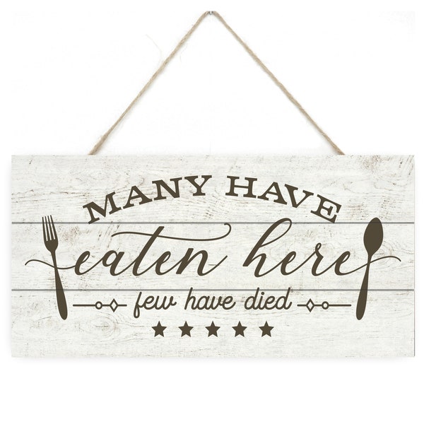 Many Have Eaten Here Few Have Died Wooden Plank Sign 5x10