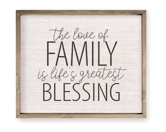 The Love Of Family Is Life's Greatest Blessing Farmhouse Style Wall Decor Sign - Available In Four Sizes