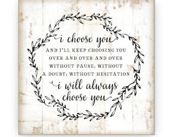 I Choose You Floral Wreath Farmhouse Style Wall Decor Sign - Available In Three Sizes