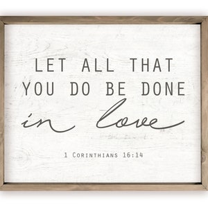 Let All That You Do Be Done In Love Farmhouse Style Wall Decor Sign - Available In Four Sizes