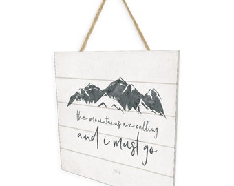 The Mountains Are Calling And I Must Go Wooden Plank Sign 7.5 x 7.5