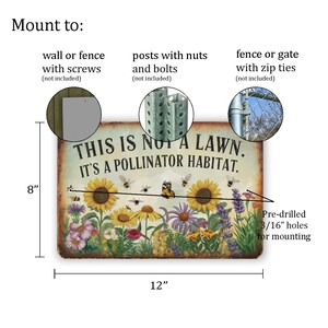 May include: A metal sign with a rustic background featuring a colorful illustration of a garden with sunflowers, butterflies, and bees. The sign reads "This is not a lawn. It's a pollinator habitat." The sign is 12 inches wide and 8 inches tall and has pre-drilled 3/16 inch holes for mounting.