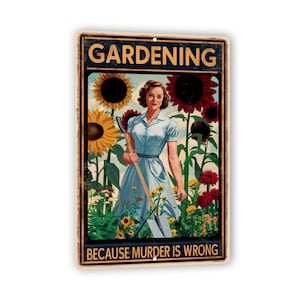 8x12 Vintage-Style Gardening Sign - &#39;Gardening Because Murder Is Wrong&#39; - Funny Retro Wall Decor