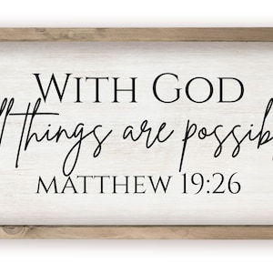 With God All Things Are Possible Farmhouse Style Wall Decor Sign - Available In Four Sizes And Two Colors
