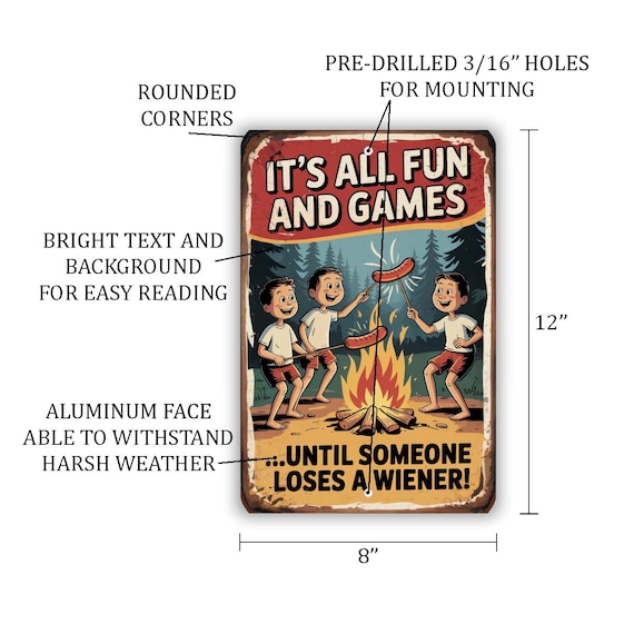 It's All Fun and Games Until Someone Loses A Wiener Sign – 8x12