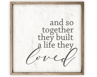 And So Together They Built A Life They Loved Farmhouse Style Wood Wall Decor Sign