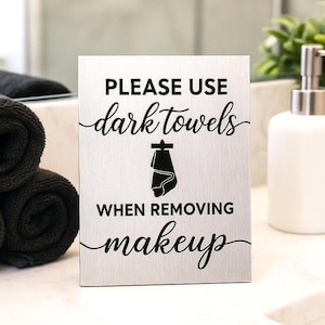 Brushed Aluminum Sign "Please Use Dark Towels When Removing Makeup" - Ideal For Hotels And Vacation Rentals