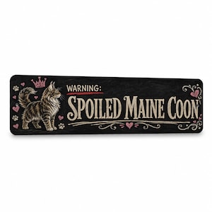 Warning Spoiled Maine Coon Metal Sign, Chalkboard Pet Lover Gift