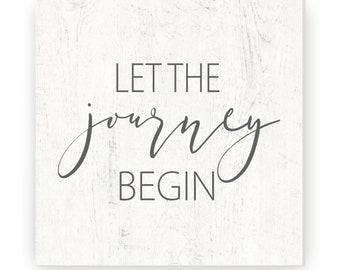 Let the Journey Begin Farmhouse Style Wood Wall Decor Sign