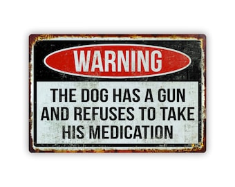 Warning the Dog Has A Gun and Refuses to Take His Medication