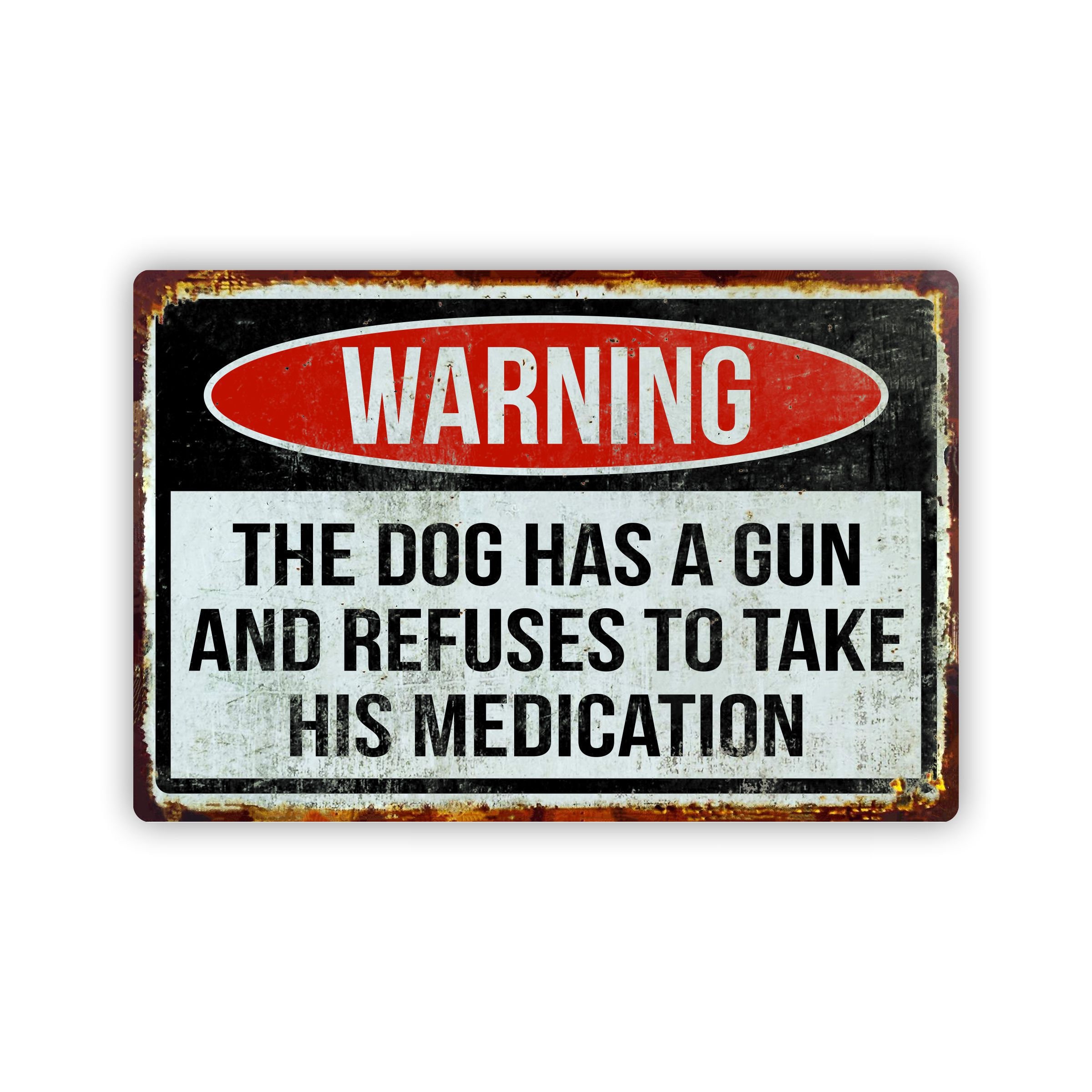 Warning the Dog Has A Gun and Refuses to Take His Medication