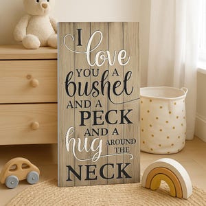 I Love You A Bushel And A Peck Farmhouse Style Wood Wall Decor Sign 11x22