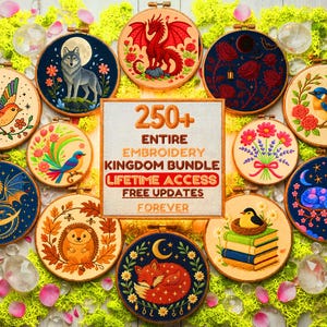 May include: A selection of embroidered hoops with diverse designs, such as a wolf, dragon, birds, and flowers. The hoops are displayed around a central sign that reads "250+ Entire Embroidery Kingdom Bundle."