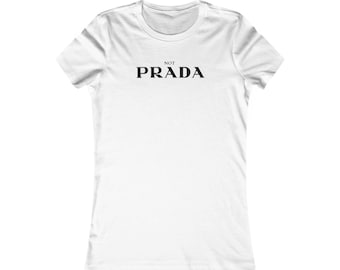 The Devil Wears Prada Parody - Not Prada | Women's T-Shirt