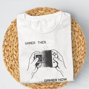 Gamer Then Gamer Now Shirt, Funny Shirt, Gamer Gift, Funny Gaming Shirt, Gaming T-Shirt, Funny Gaming T-shirt,Gaming Present