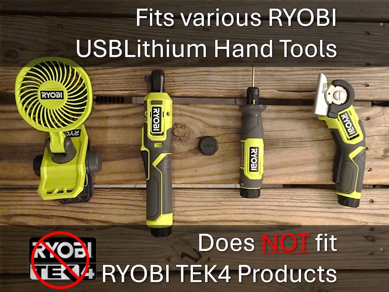 May include: A close-up of four yellow and black Ryobi power tools. The tools are hanging on a wooden wall. The text "Fits various RYOBI USBLithium Hand Tools" is at the top of the image. The text "Does NOT fit RYOBI TEK4 Products" is at the bottom of the image.