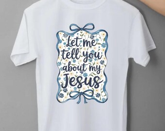 Tell You About My Jesus Blue Bow Christian Adult Shirt