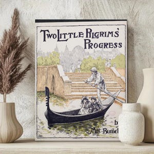 May include: A vintage print of "Two Little Pilgrims' Progress" by Mrs. Bumel. The artwork depicts a gondola with two children and a gondolier, set against a backdrop of a bridge and buildings. The title is in bold, black lettering.