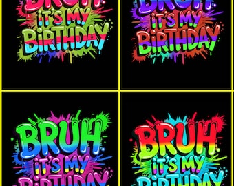 Bruh It’s My Birthday PNG | Funny Birthday Boy Meme | Teen Gamer Birthday Design | Sarcastic Party Graphic | Printable PNG