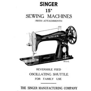 Peut inclure: Image en noir et blanc d'une machine à coudre Singer 15* avec accessoires. Le texte indique "Instructions pour l'utilisation des machines à coudre Singer 15*" et "Navette oscillante à alimentation réversible pour usage familial."