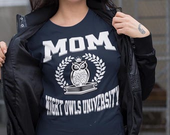 Night Owls University Mom, Humor Tee, Funny Mom Shirt, Unisex Parent Top, Gift for Mother's Day, Comfy Everyday Tee, Humor T-Shirt,