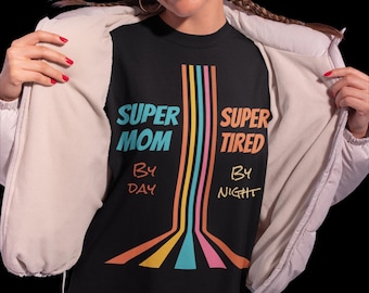 Super Mom Super Tired T-Shirt, Funny Mother's Day Gift