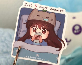 Relatable just 5 more minutes sticker | 2.5 inch kawaii sticker | funny sticker | water proof sticker | I don't want to sleep sticker