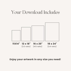 Puede incluir: Gr&aacute;fico beige con el texto "Your Download Includes" y cuatro opciones de tama&ntilde;os de impresi&oacute;n de arte rectangulares: 28x36 cm, 30x46 cm, 41x51 cm y 46x61 cm. Tambi&eacute;n se incluye el texto "Enjoy your artwork in any size you need!".
