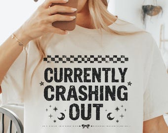 Currently Crashing Out Overstimulated Shirt | Sassy Coquette Quote Tshirt | Overwhelmed Adult, Mom Humor | Sarcastic Sayings Tee