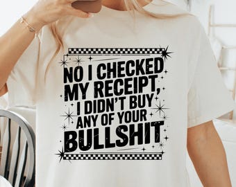 Swearing Attitude Quote PNG | Didn't Buy Any of Your Bullshit PNG | Trendy Sarcasm Anti-BS | Cricut friendly | Snarky Adult Humor