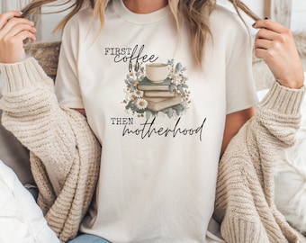 Coffee First then Motherhood Png | Bookishpng | Boho Mom Floral Coffee and Books | Surviving Motherhood | Neutral Boho Mom Life Humor Png