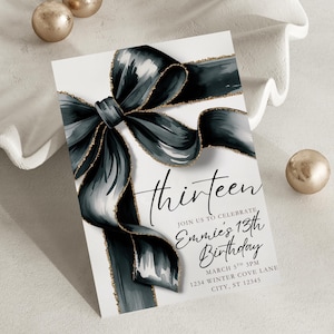 May include: A birthday invitation featuring a watercolor illustration of a large black bow with gold trim on a white background. The word "thirteen" is written in elegant script, along with event details.