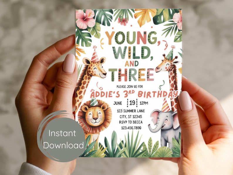 May include: A colorful birthday invitation with the text "Young, Wild, and Three." The invitation features illustrations of a giraffe, lion, and elephant, along with tropical foliage and the text "Addie's 3rd Birthday."