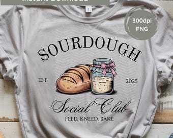 Sourdough Social Club PNG | PNG Sublimation File | Bakery Sweatshirt Design | Sourdough shirt png | Gift for Baker | Sourdough Bread Baker