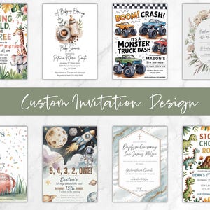 May include: A collection of custom invitation designs for various events. Designs include a jungle-themed birthday invitation, a baby shower announcement, a monster truck birthday invitation, and a baptism ceremony invitation.