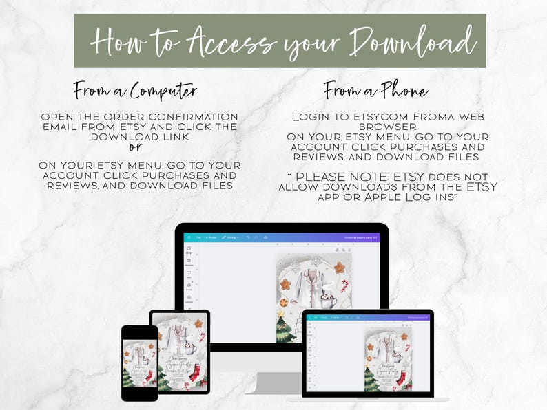 May include: Image showing instructions on how to access a digital download from Etsy. The text is displayed on a marble background, with a computer, phone, and tablet showing the download on their screens. The text reads "How to Access your Download."