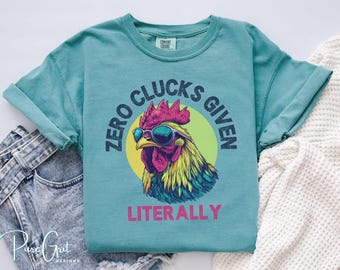 Funny Chicken T-Shirt Design PNG – Zero Clucks Given Literally – Bright Retro Chicken Graphic, Farm Humor Printable Sublimation PNG