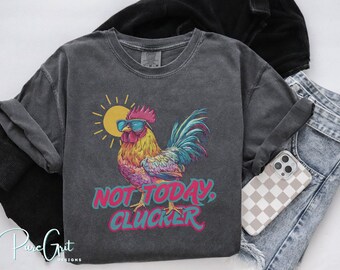 Funny Chicken PNG T-Shirt Design – Not Today Clucker, Sassy Rooster Clipart, Summer Sublimation Printable for Farm Life, DIGITAL Download