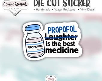Propofol is the Best Medicine | Funny Medical Sticker for Nurses, Doctors, Anesthesia | Water Resistant
