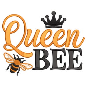 May include: A graphic design with the words "Queen BEE" in orange and black, a black crown above "Queen", and a cartoon bee on the left. The design is on a white background.