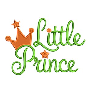 May include: An embroidered design featuring the words "Little Prince" in green script. An orange crown and stars accent the text. The design is suitable for baby clothing or nursery decor.
