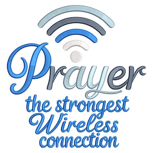 May include: An embroidered design featuring the word "Prayer" in blue and grey script, above the phrase "the strongest Wireless connection" in blue script. A stylized Wi-Fi symbol in blue and grey is at the top.