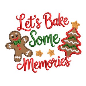 May include: A festive design with the text "Let's Bake Some Memories" in red and green script. The image includes a gingerbread man, a Christmas tree, and gold stars, perfect for holiday baking.