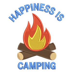 May include: An embroidered design featuring a campfire with flames in red, orange, and yellow, atop two crossed logs. The words "HAPPINESS IS" and "CAMPING" are embroidered in blue, arching above and below the campfire image.