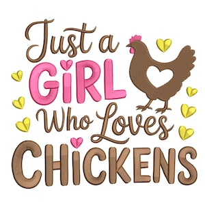 May include: A brown and pink graphic with the text "Just a GIRL Who Loves CHICKENS." A brown chicken with a heart-shaped cutout is on the right. Yellow heart shapes are scattered around the text and chicken.