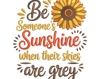 Be Someone’s Sunshine Embroidery Design – Sunflower Quote Machine Embroidery File