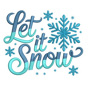 Peut inclure: Un motif sur le thème de l'hiver avec l'expression "Let it Snow" dans une police cursive fantaisiste. Le texte est dans des tons de bleu et de turquoise, accompagné de plusieurs illustrations de flocons de neige. Le design est sur fond blanc.