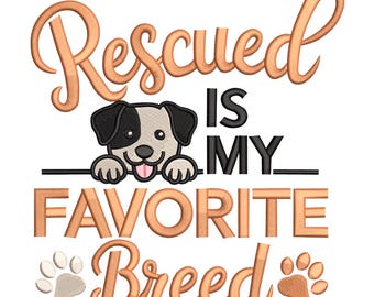 Rescued Is My Favorite Breed Embroidery Design – Cute Dog Embroidery Design File