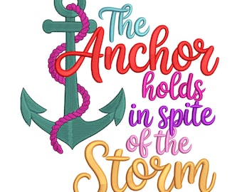 The Anchor Holds Embroidery Design – Nautical Quote Machine Embroidery File