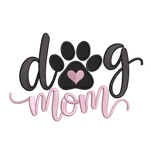 May include: A graphic design featuring the words "dog mom" in a script font. The word "dog" is in black, with a black paw print containing a pink heart. The word "mom" is in pink.